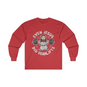 Even Jesus did Deadlifts Unisex Ultra Cotton Long Sleeve Tee