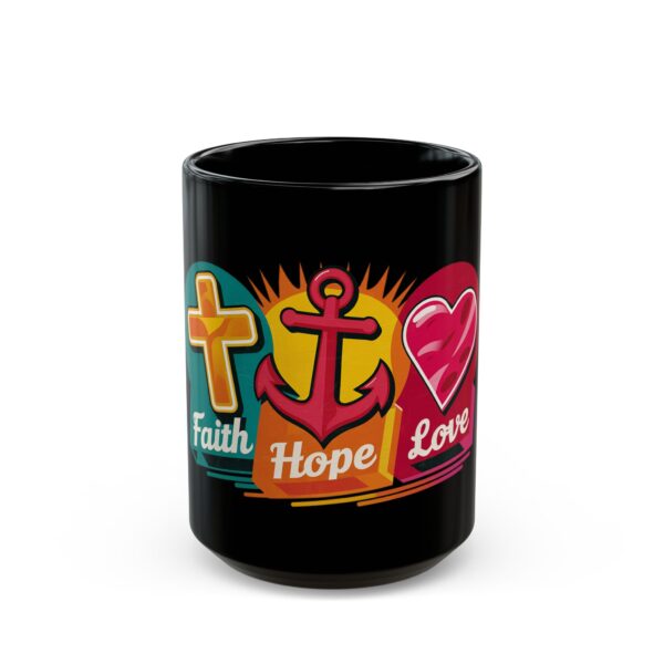 Faith Hope and Love - Black Mug (11oz, 15oz)