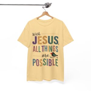 With Jesus All Things are Possible - Unisex Heavy Cotton Tee